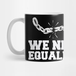 We need Equality Mug